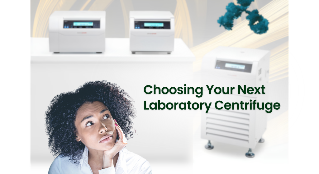 Choosing your next laboratory centrifuge